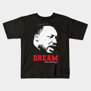 MLK, Dream, Black History, Civil Rights Kids T-Shirt